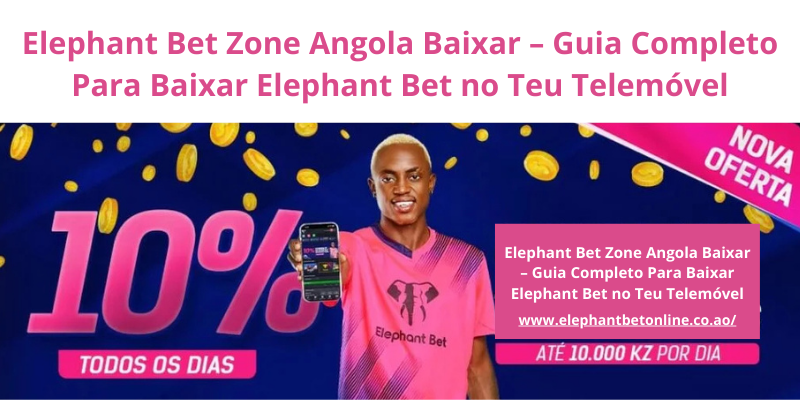 Elephant Bet Zone Angola Baixar